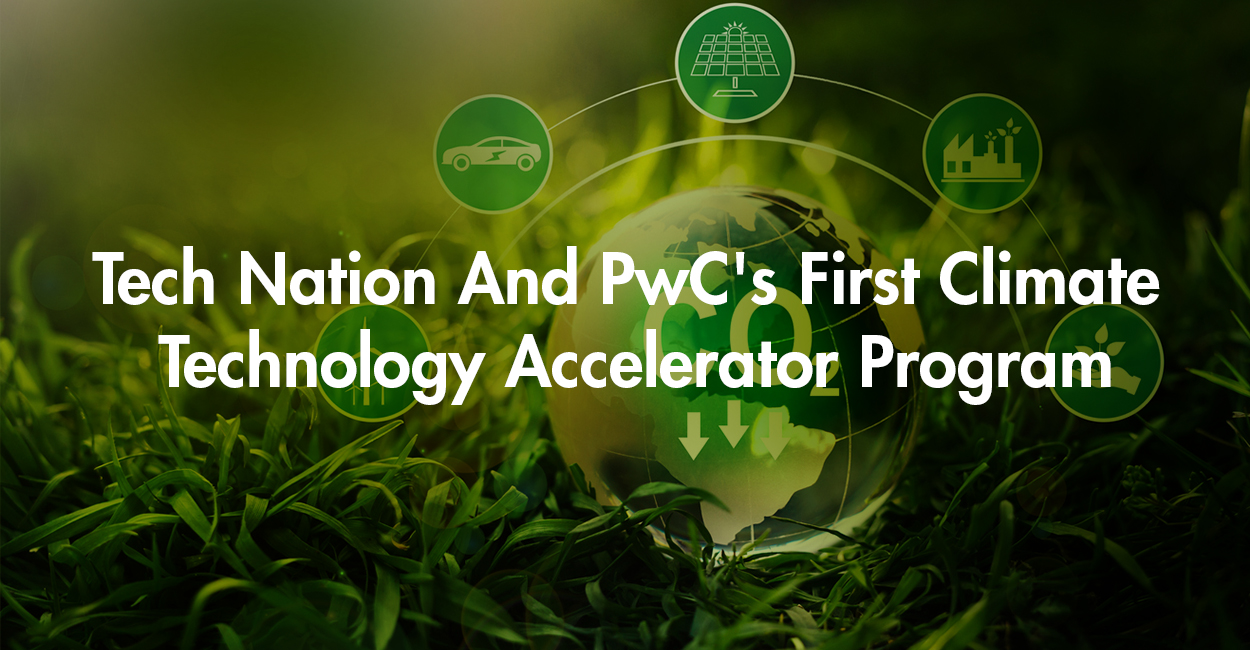 Launch Of Collaborative Climate Tech Accelerator By Tech Nation And PwC